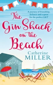 The Gin Shack on the Beach: A laugh out loud, uplifting read full of friendship, hope and gin and tonics!