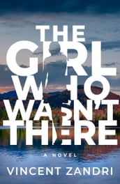 The Girl Who Wasn t There