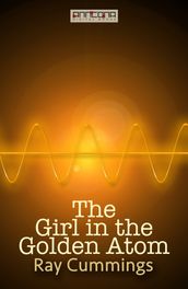 The Girl in the Golden Atom