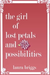 The Girl of Lost Petals and Possibilities