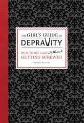 The Girl s Guide to Depravity