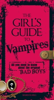 The Girl s Guide to Vampires