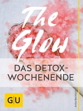 The Glow Das Detox-Wochenende