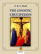 The Gnostic Crucifixion