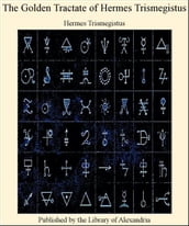 The Golden Tractate of Hermes Trismegistus