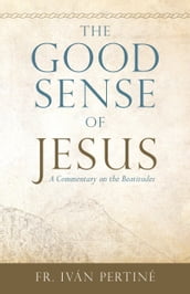 The Good Sense of Jesus