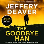 The Goodbye Man: The latest new action crime thriller from the No. 1 Sunday Times bestselling author (Colter Shaw Thriller, Book 2)
