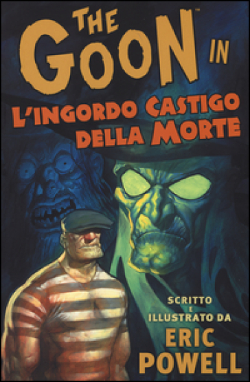 The Goon. 10: L' ingordo castigo della morte - Eric Powell