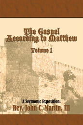 The Gospel According to Matthew Volume I