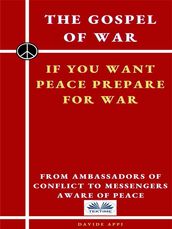 The Gospel Of War, If You Want Peace Prepare For War