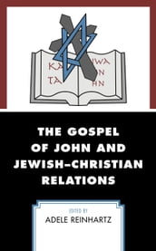 The Gospel of John and JewishChristian Relations
