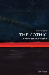 The Gothic: A Very Short Introduction