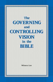 The Governing and Controlling Vision in the Bible