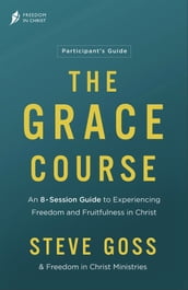 The Grace Course Participant s Guide