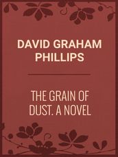 The Grain of Dust: A Novel