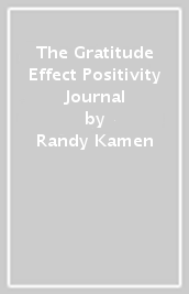 The Gratitude Effect Positivity Journal