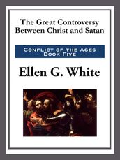 The Great Controversy Between Christ and Satan