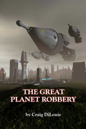 The Great Planet Robbery