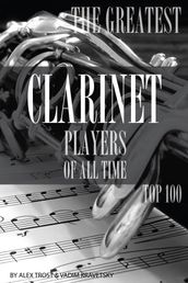 The Greatest Clarinet Players of All Time: Top 100