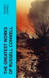 The Greatest Works of Russell Conwell