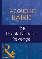 The Greek Tycoon s Revenge (The Greek Tycoons, Book 14) (Mills & Boon Modern)