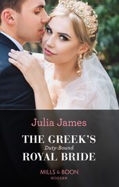The Greek s Duty-Bound Royal Bride (Mills & Boon Modern)