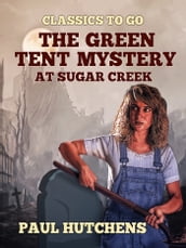 The Green Tent Mystery at Sugar Creek