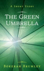 The Green Umbrella: A Short Story