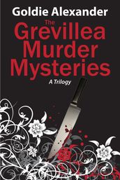 The Grevillea Murder Mysteries - A trilogy