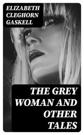 The Grey Woman and other Tales