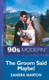 The Groom Said Maybe! (Mills & Boon Vintage 90s Modern)