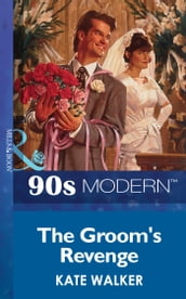 The Groom s Revenge (Mills & Boon Vintage 90s Modern)