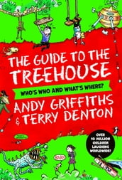 The Guide to the Treehouse: Who s Who and What s Where?