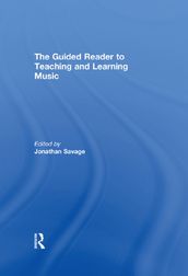 The Guided Reader to Teaching and Learning Music