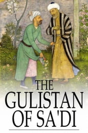 The Gulistan of Sa di