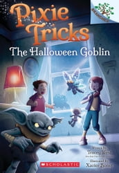 The Halloween Goblin: A Branches Book (Pixie Tricks #4)