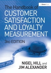 The Handbook of Customer Satisfaction and Loyalty Measurement