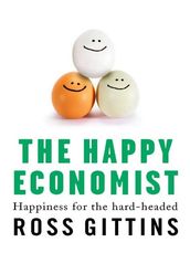 The Happy Economist: Happiness For The Hard-Headed