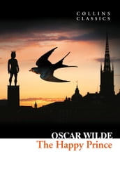 The Happy Prince and Other Stories (Collins Classics)