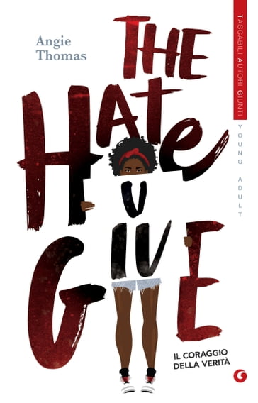 The Hate U Give. Il coraggio della verità - Angie Thomas