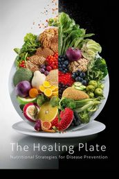 The Healing Plate: Nutritional Strategies for Disease Prevention