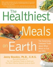 The Healthiest Meals on Earth