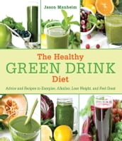 The Healthy Green Drink Diet