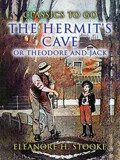 The Hermit s Cave, or Theodore and Jack