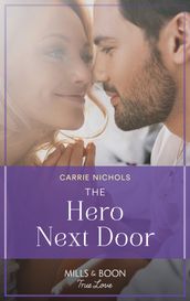 The Hero Next Door (Mills & Boon True Love) (Small-Town Sweethearts, Book 6)