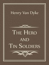 The Hero and Tin Soldiers