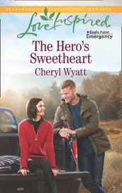 The Hero s Sweetheart (Mills & Boon Love Inspired) (Eagle Point Emergency, Book 4)