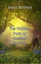 The Hidden Path of the Ancient Warriors