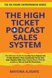 The High Ticket Podcast Sales System