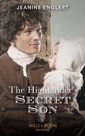 The Highlander s Secret Son (Mills & Boon Historical)